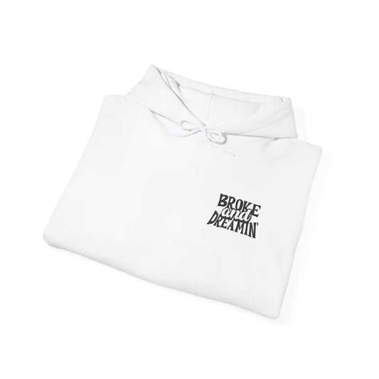 Broke & Dreaming Unisex Hoodie - Cozy Heavy Blend Sweatshirt